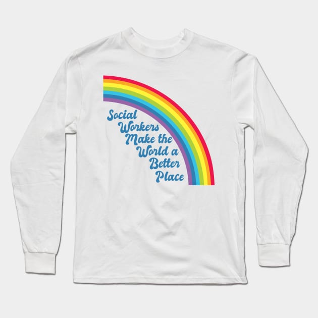 Social Work Rainbow Long Sleeve T-Shirt by epiclovedesigns